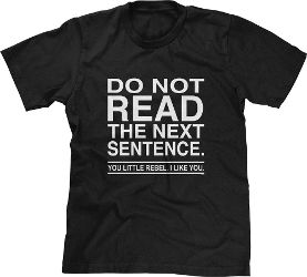 Image for Do Not Read The Next Sentence You Rebel T-Shirt